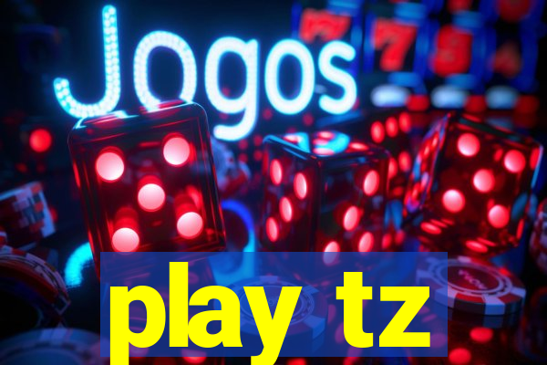 play tz
